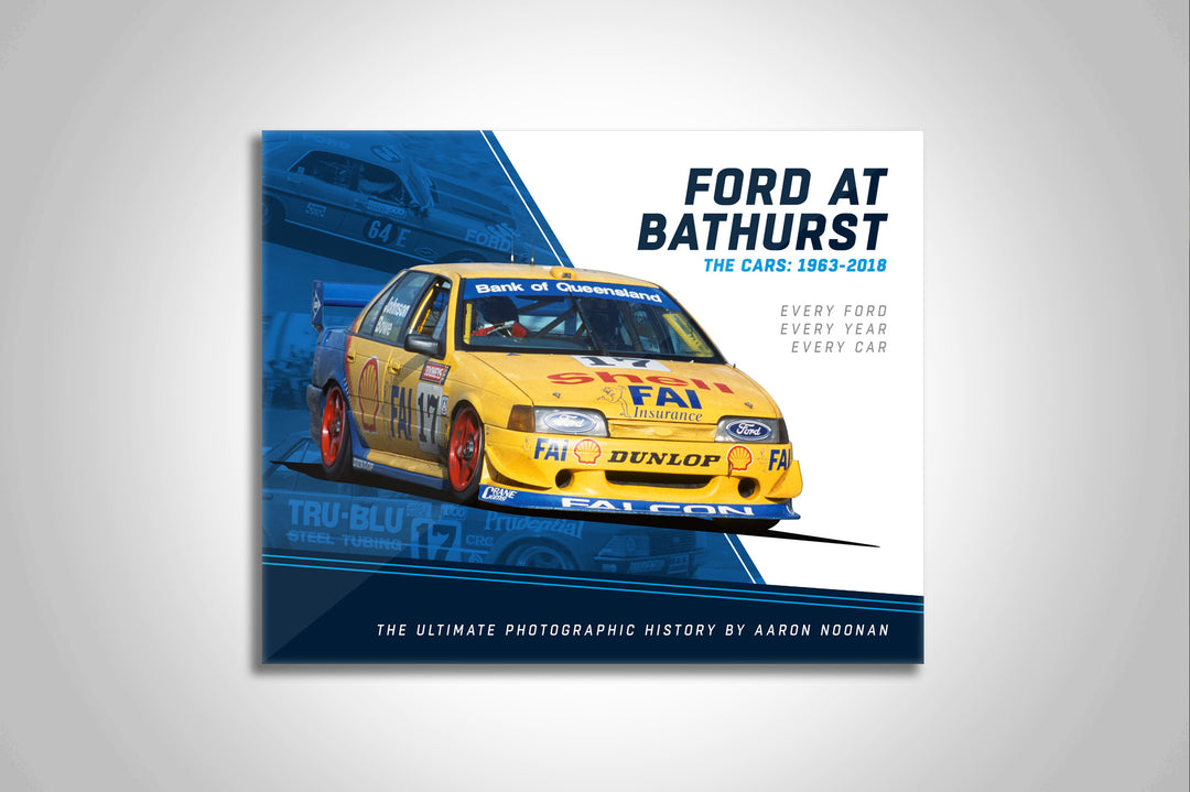 Pre Order Alert: Ford At Bathurst - The Cars: 1963-2018 Limited Edition Hardcover Book by Aaron Noonan